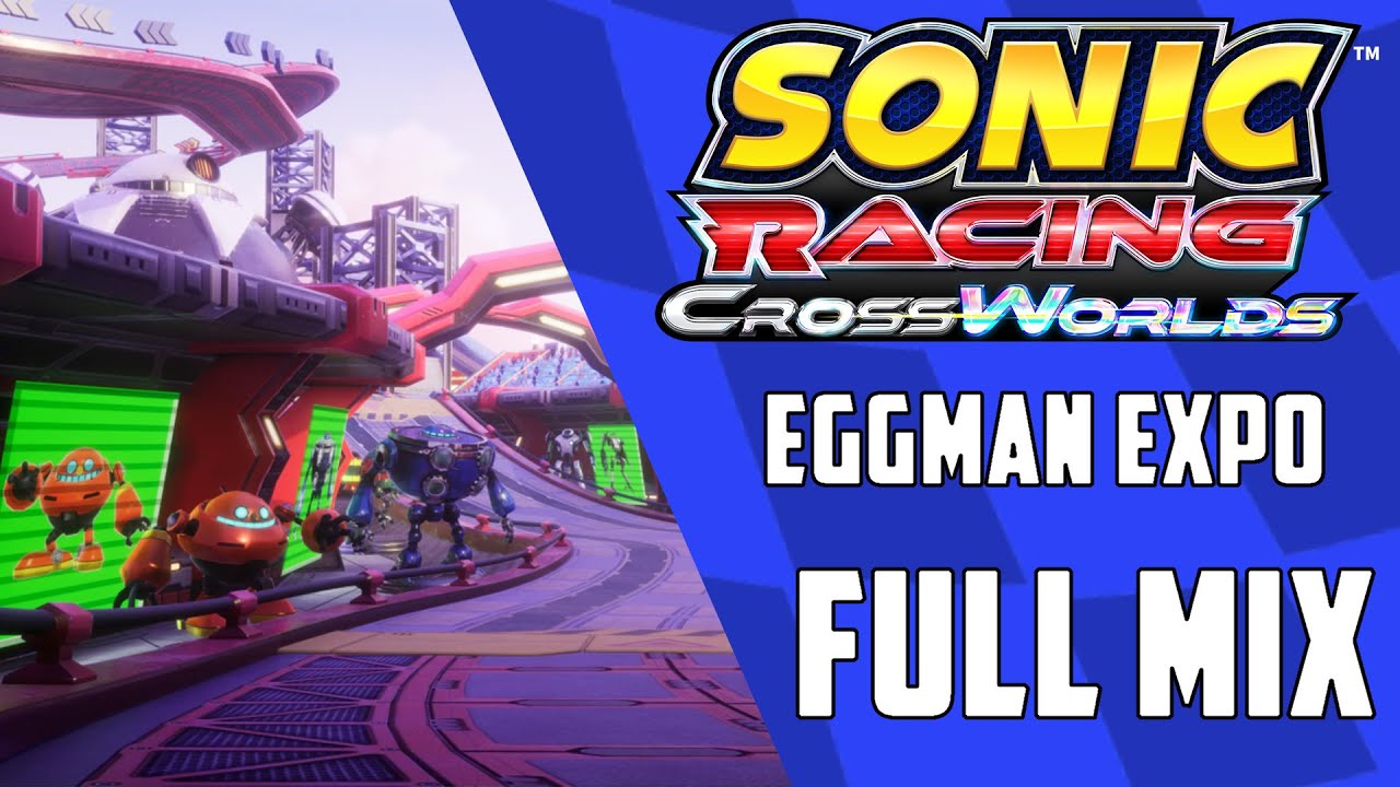 Eggman Expo (Full mix) - Sonic Racing CrossWorlds OST