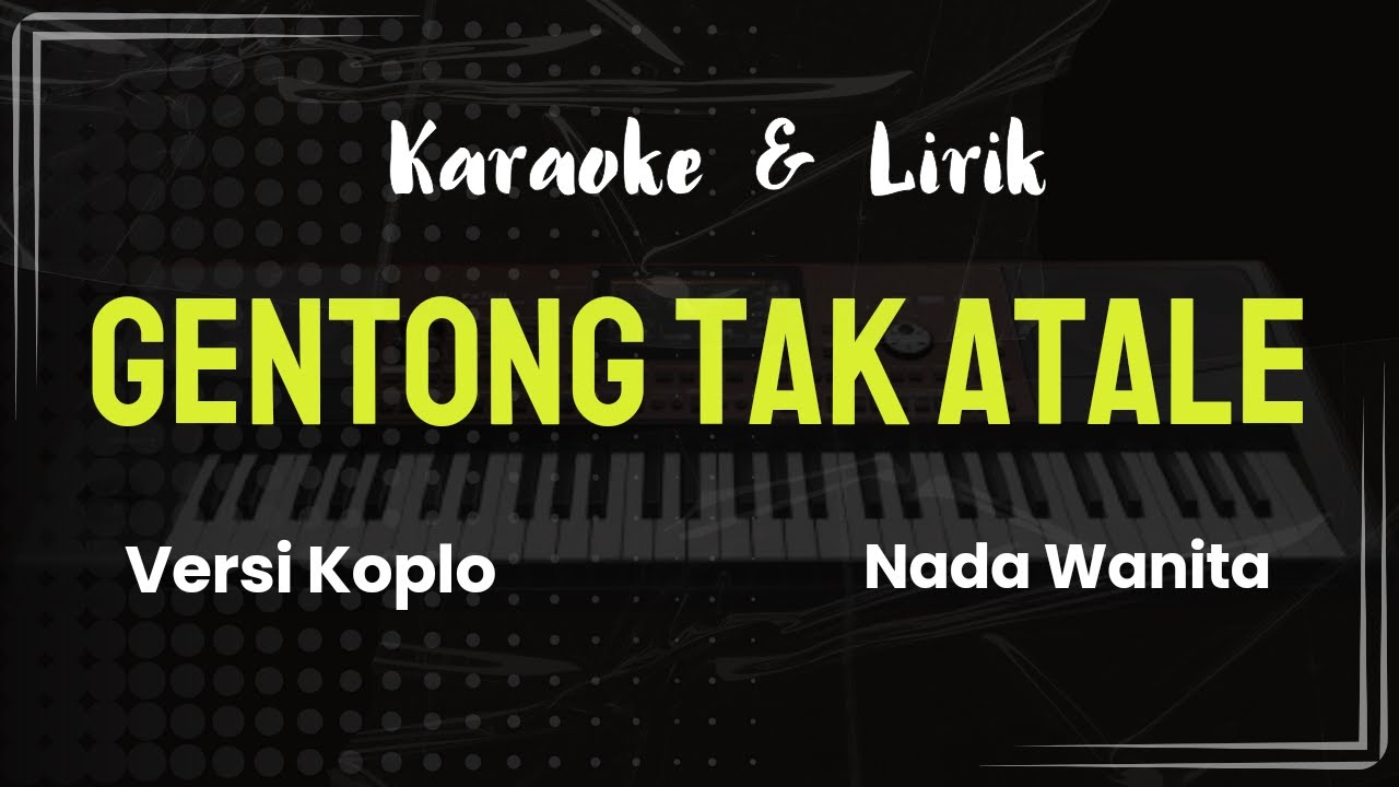 GENTONG TAK ATALE ❗❗ KARAOKE NADA WANITA .❗❗ LAGU Viral di Tiktok ❗❗ Cover Korg Pa700
