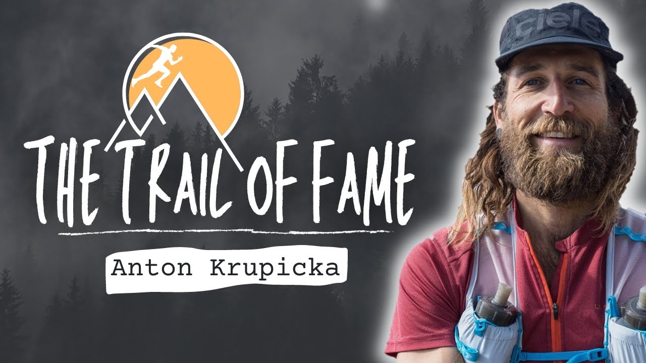 THE TRAIL OF FAME #1 - Anton Krupicka