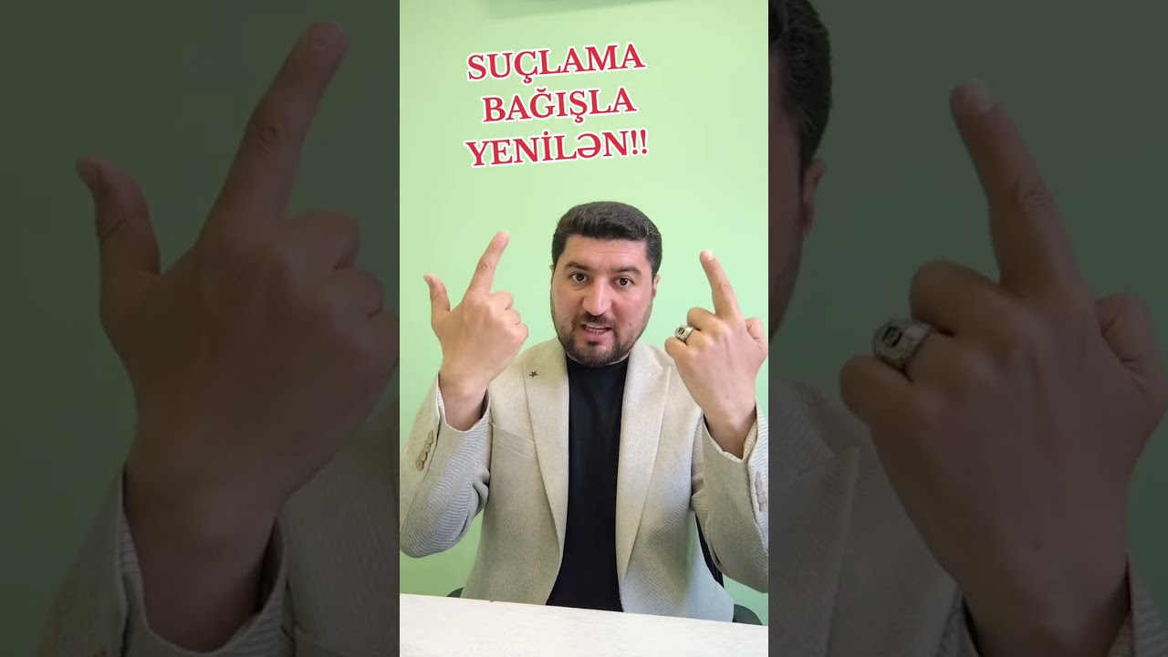 BAĞIŞLAMAQ İNSAN DÜŞÜNCƏ SİSTEMİNİ TAMAMİLƏ MÜSBƏT İSTİQAMƏTƏ DƏYİŞİR.