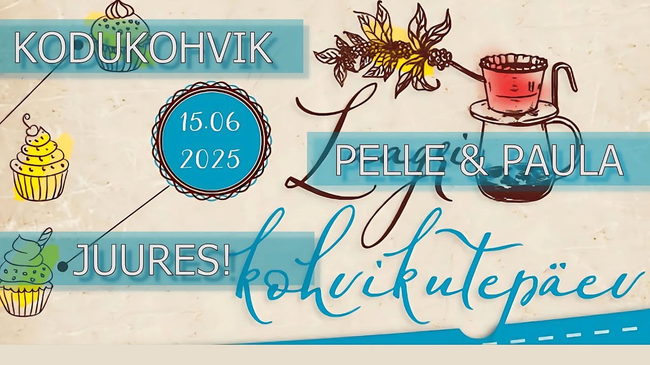 Laagri kohvikutep&auml;ev 2025: Kodukohvik &bdquo;Pelle & Paula juures!&ldquo;