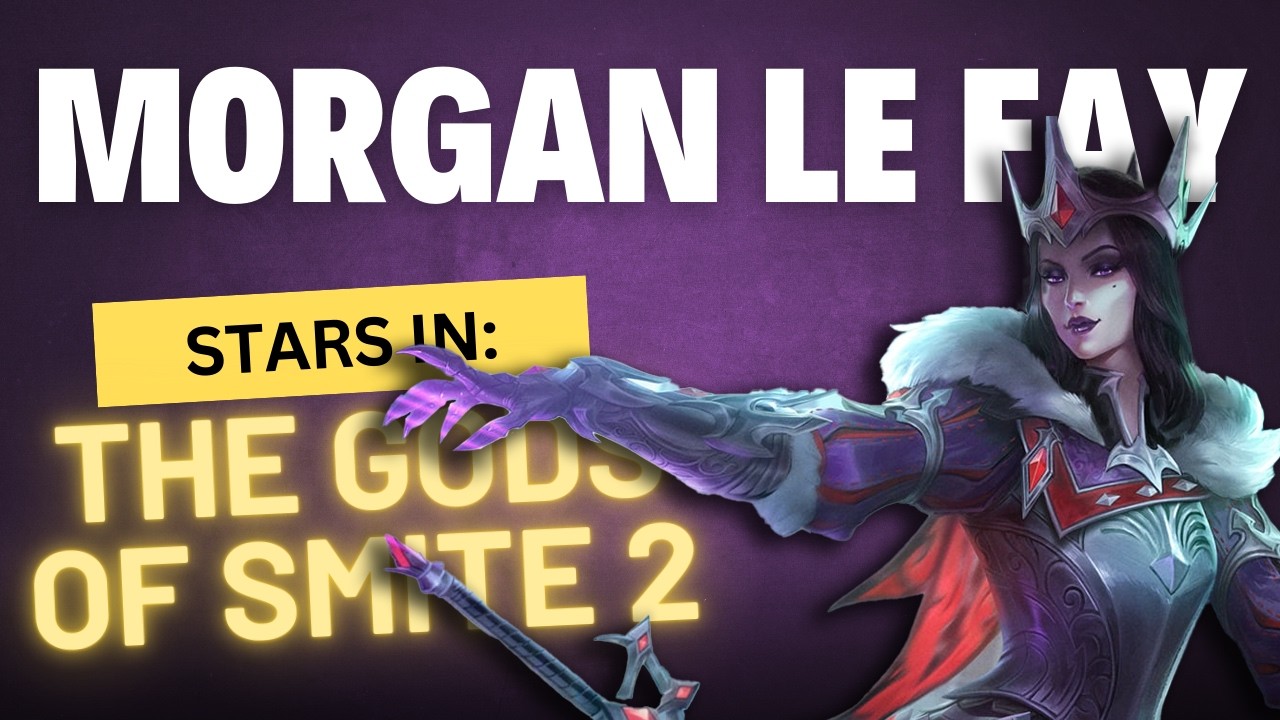 Morgan Le Fay - The Gods of Smite 2