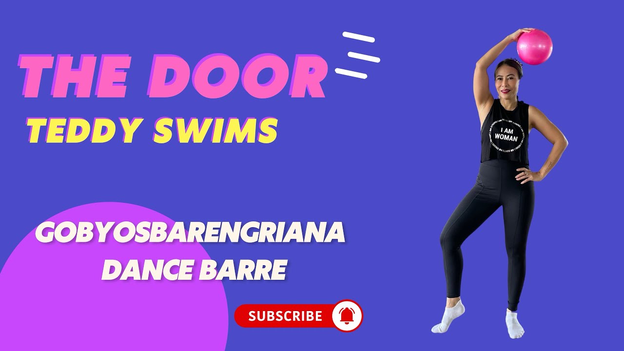 THE DOOR - TEDDY SWIMS - GOBYOSBARENGRIANA - DANCE BARRE