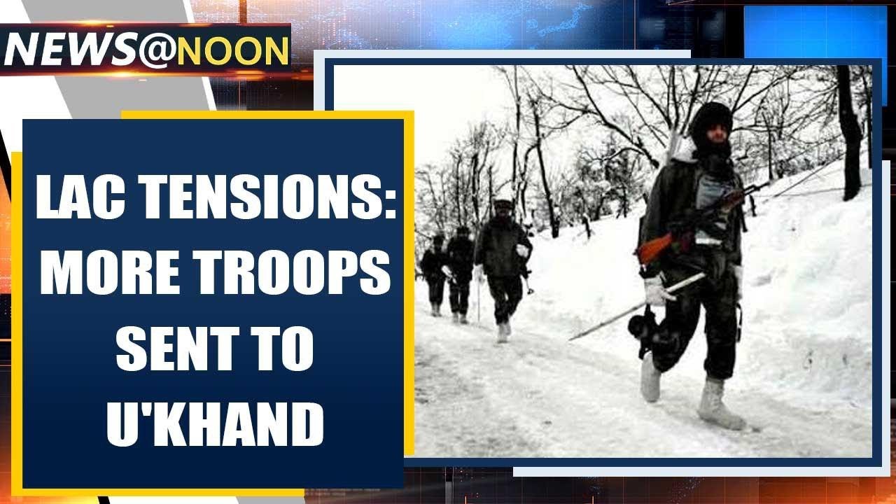 India-China LAC tensions: India reinforces troops in Uttarakhand| Oneindia News
