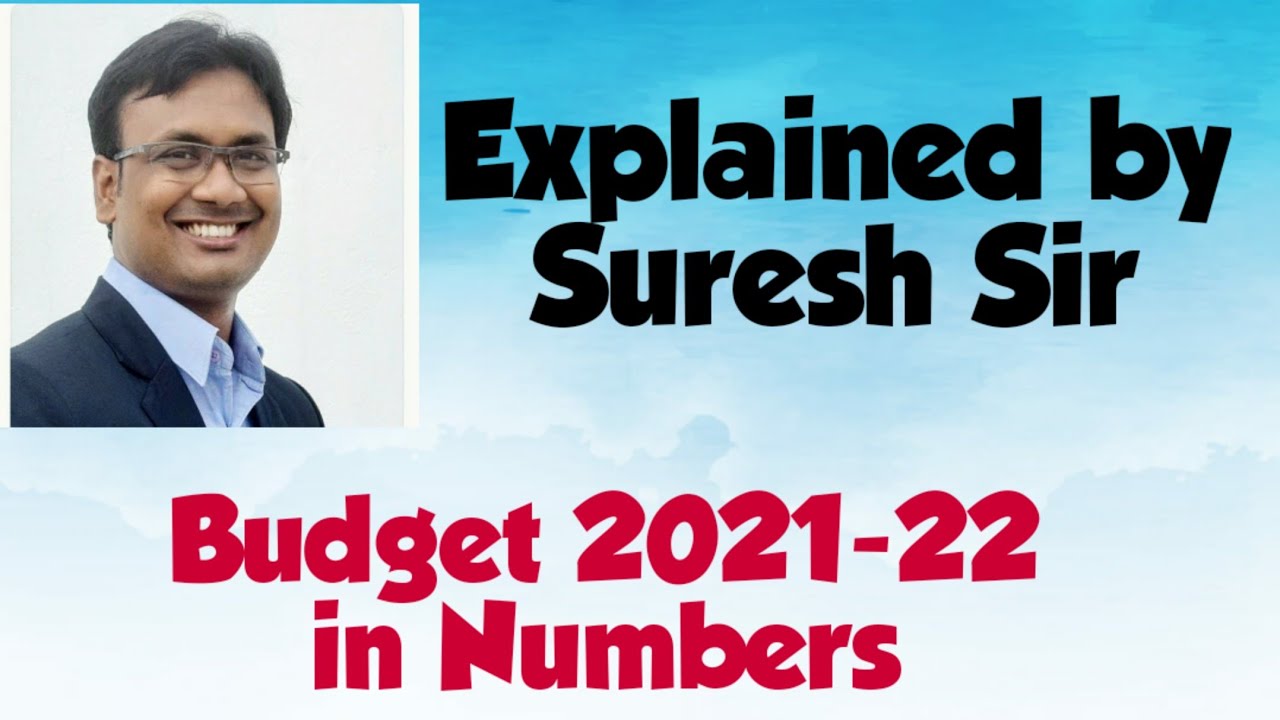 Explained by Suresh Sir | Budget 2021-22 in Numbers | UPSC | APPSC| TSPSC