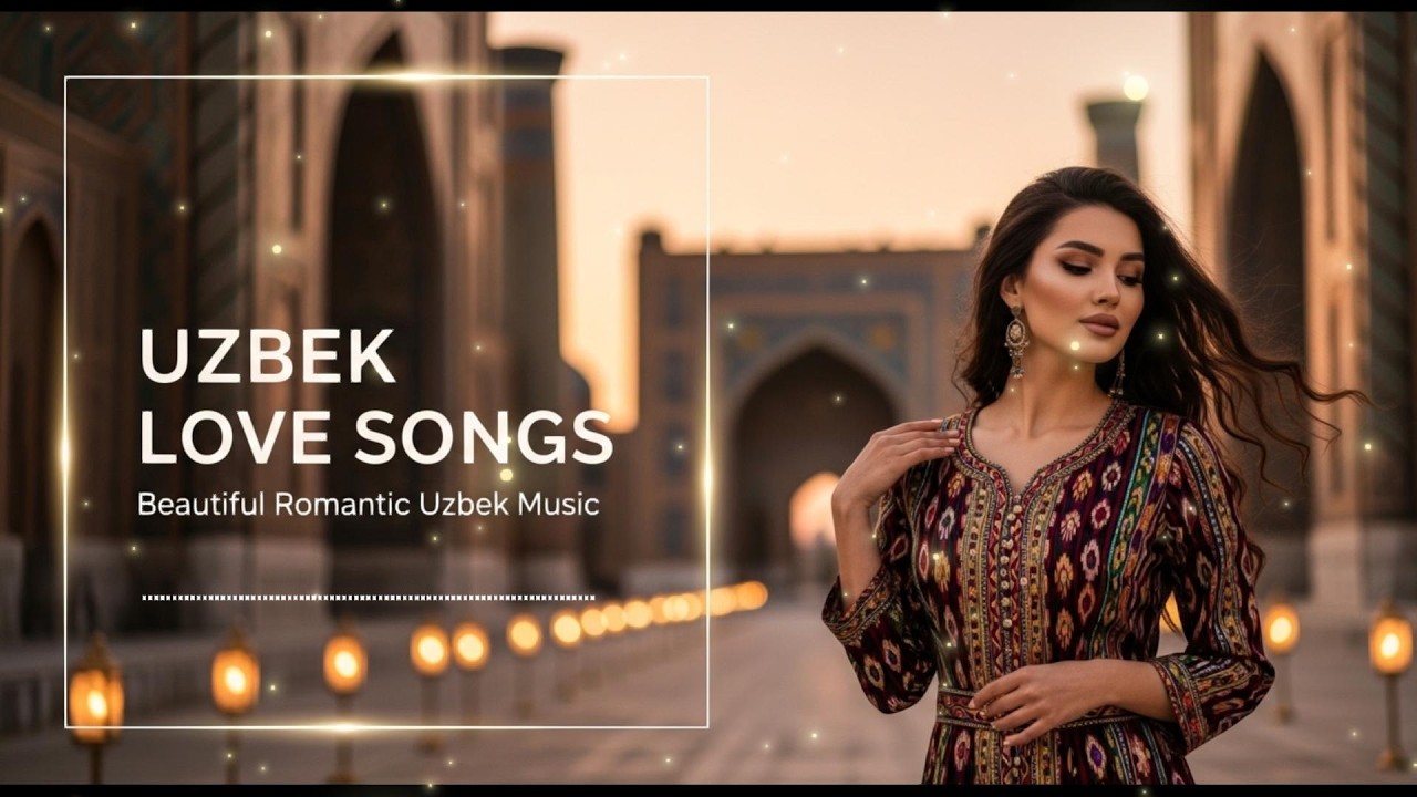 Best Uzbek Love Songs Collection | Emotional Romantic Uzbek Music