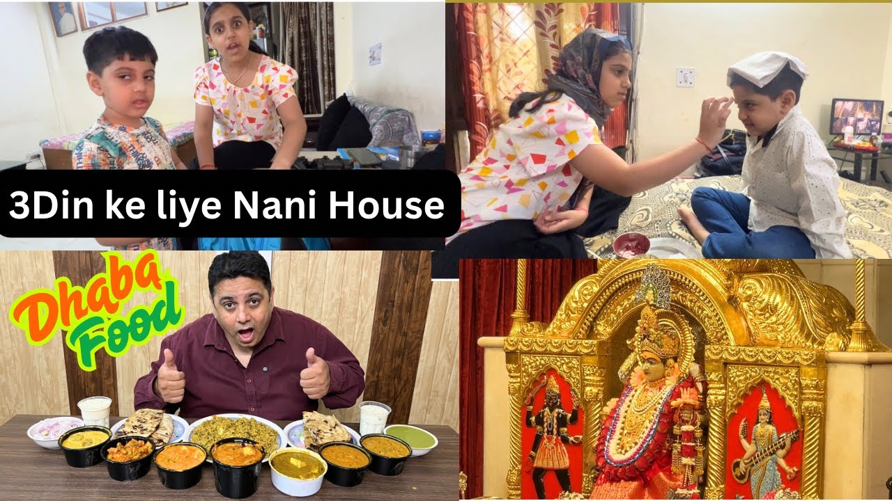 Bacchon Ki 3 Din Nani Ke Ghar Masti, Kapoor Ke Dhabe Ka Khana & Jhandewalan Mandir Darshan!