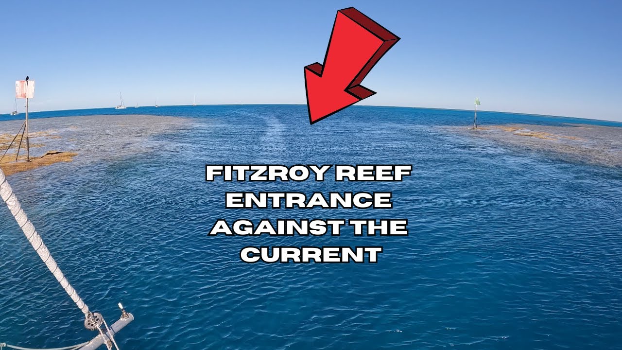 Fitzroy Reef entrance against the current. Ep3. S2
