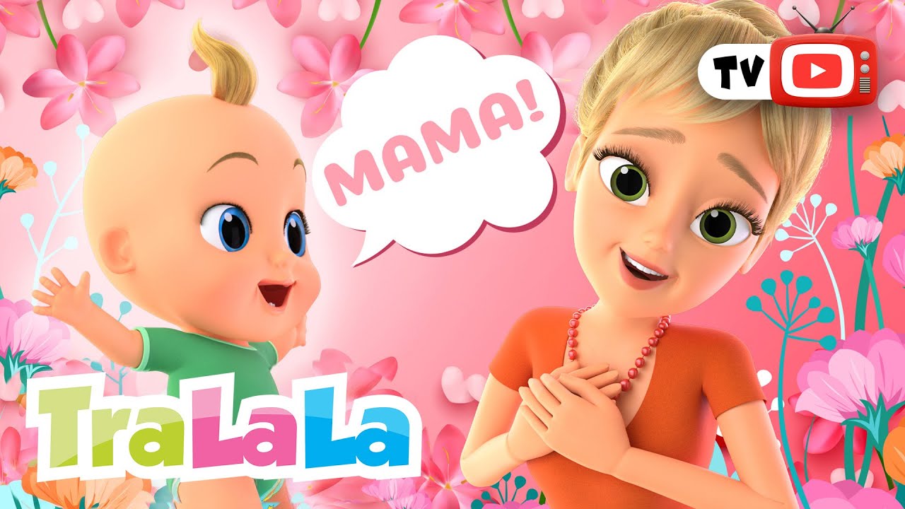 Mama - primul cuvânt ❤️ TraLaLa Cântece pentru Copii de Grădiniță