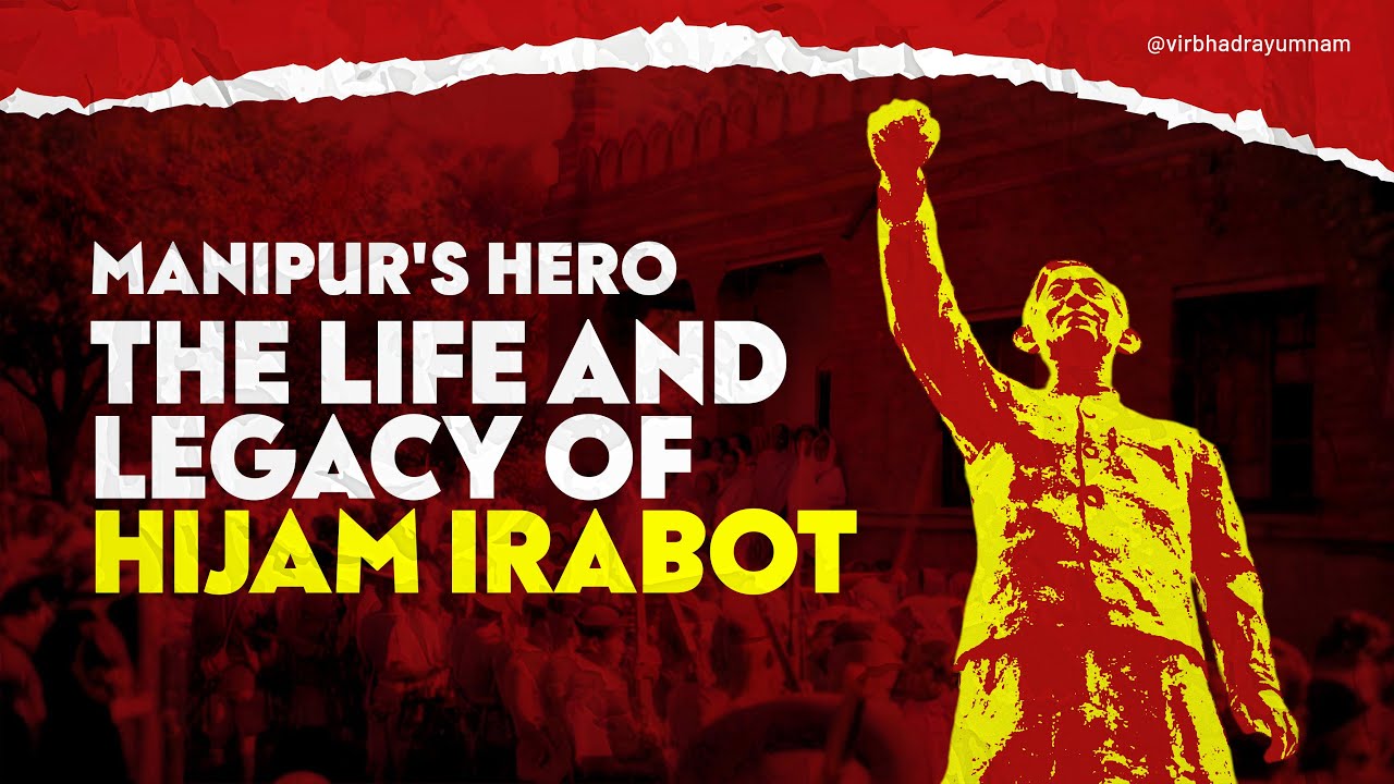 Manipur's Hero: The Life and Legacy of Hijam Irabot