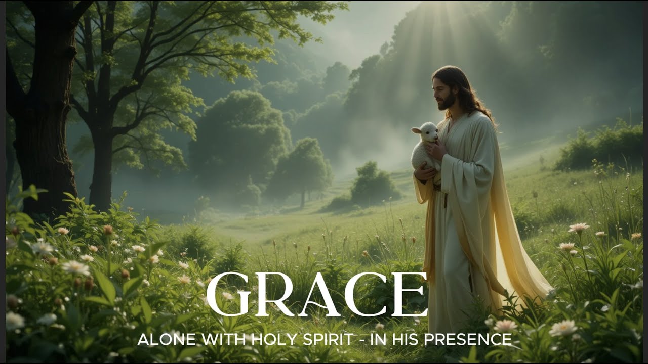 GRACE - ALONE WITH GOD - Instrumental Soaking Worship - Prayer and Devotional - Time Wit God