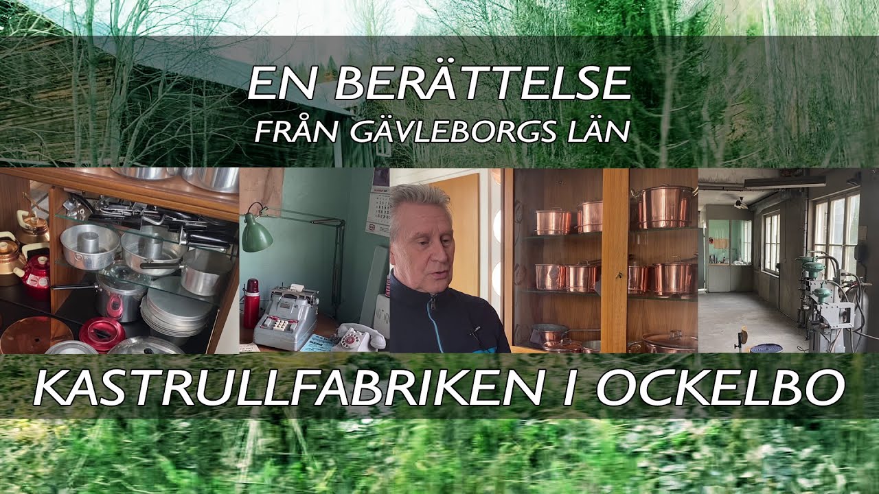 En berättelse från Gävleborgs län - Kastrullfabriken i Ockelbo