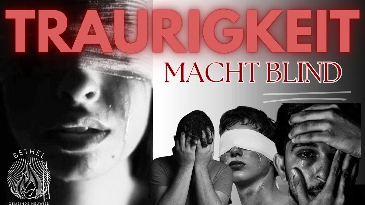 Wenn Traurigkeit dir die Sicht nimmt .. | Platino W. | Gemeinde Bethel Neuwied