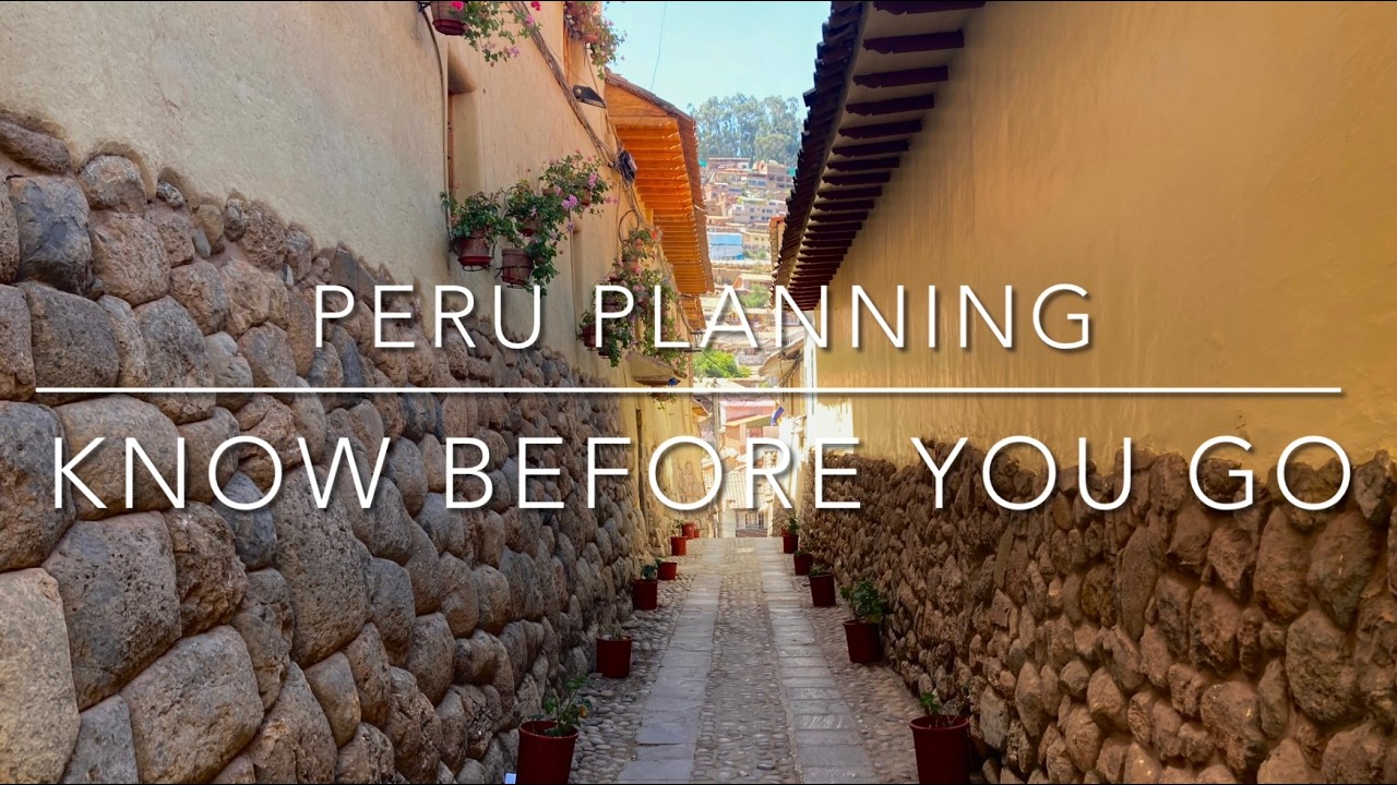 Peru Planning Tips | Know Before You Go | Travel and Cruise Planning