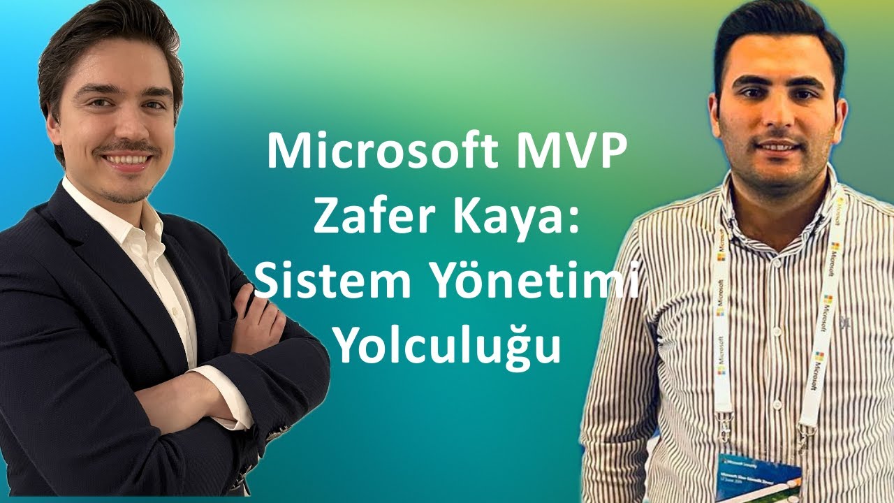 Microsoft MVP Zafer Kaya: Sistem Yönetimi Yolculuğu