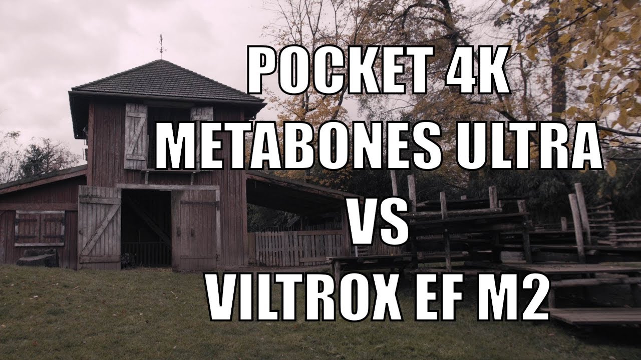 Blackmagic Pocket 4k Metabones Speedbooster vs Viltrox EF M2