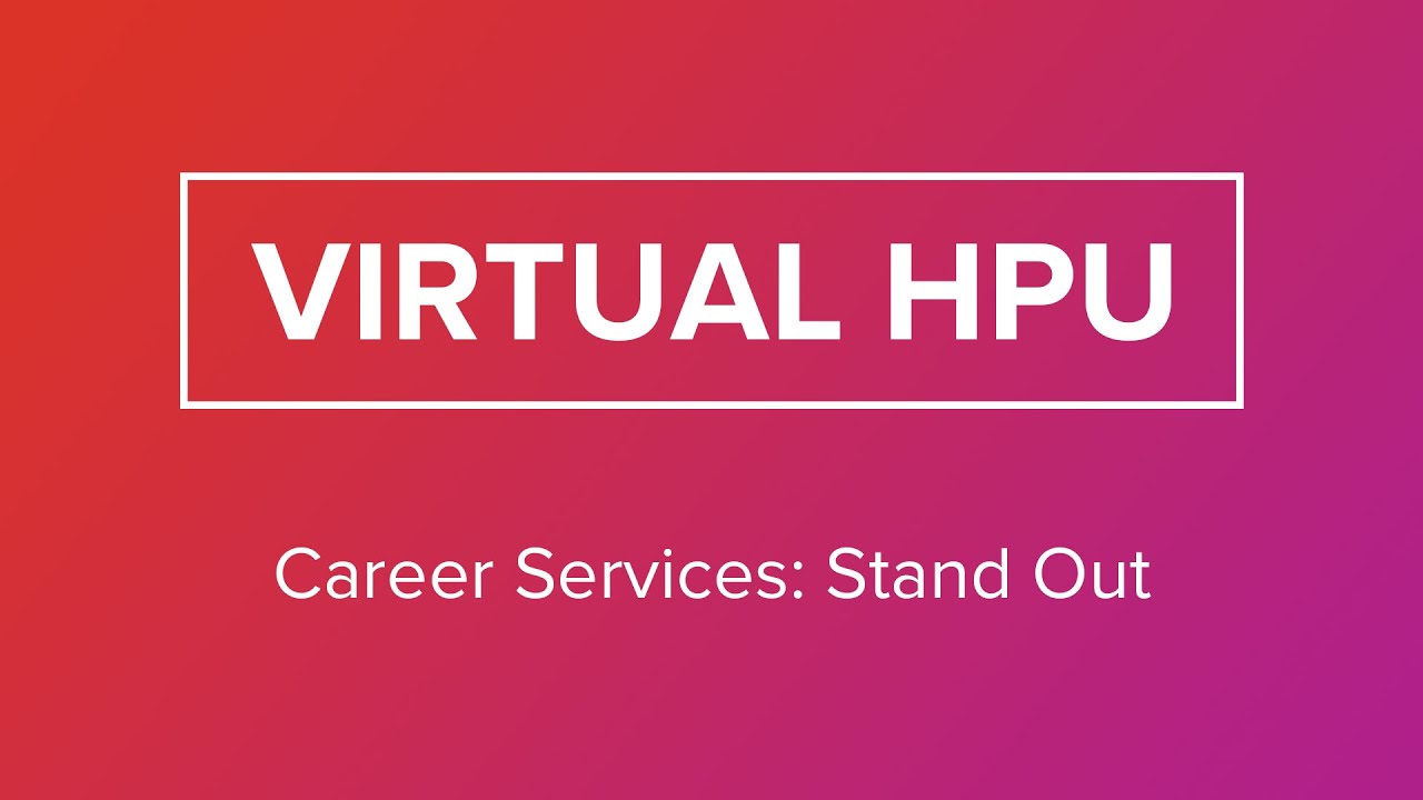 Virtual HPU - Career Services: Stand Out