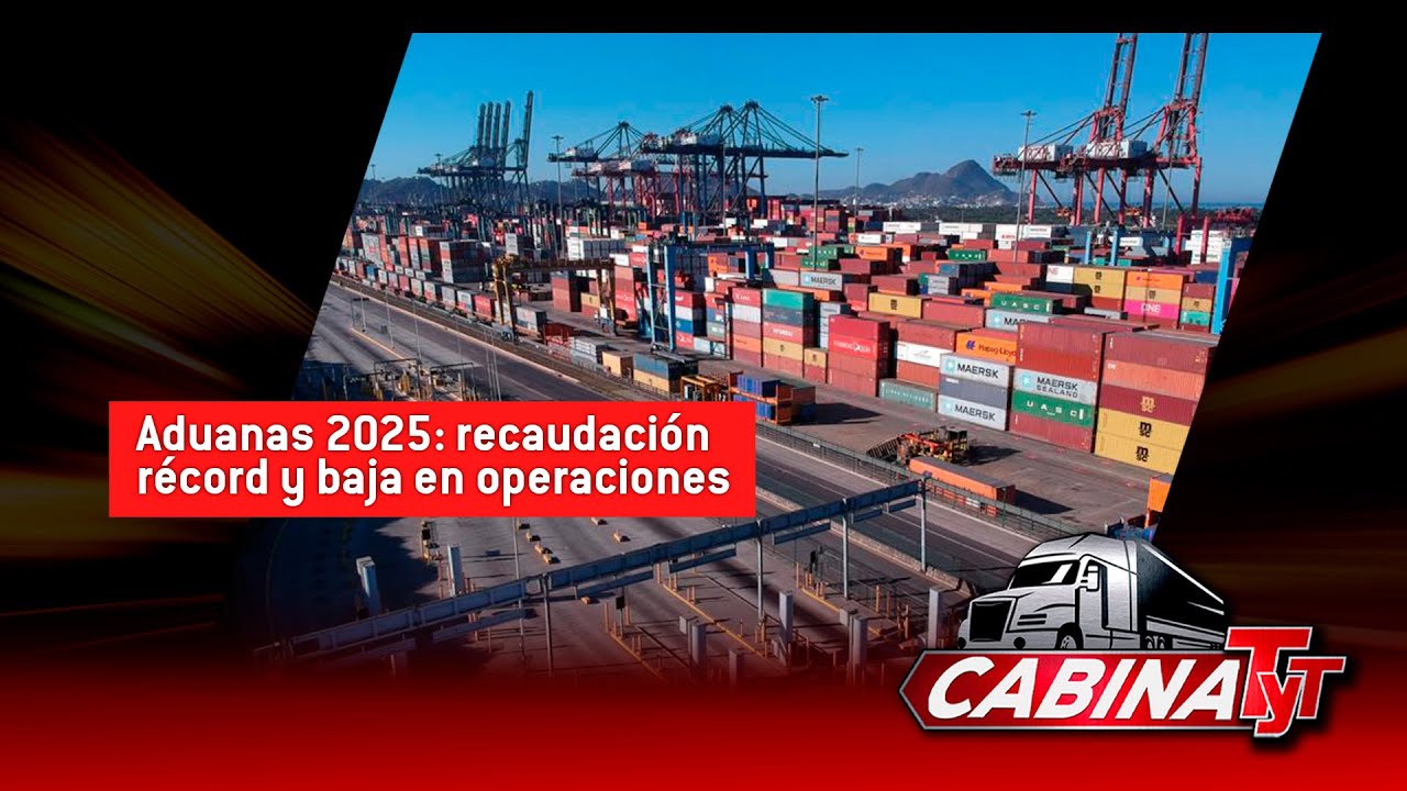 Radar TyT | Aduanas 2025: recaudación récord y baja en operaciones