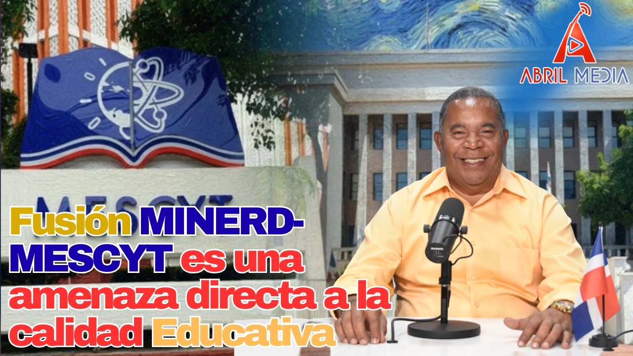 Fusión MINERD-MESCYT es una amenaza directa a la calidad educativa.