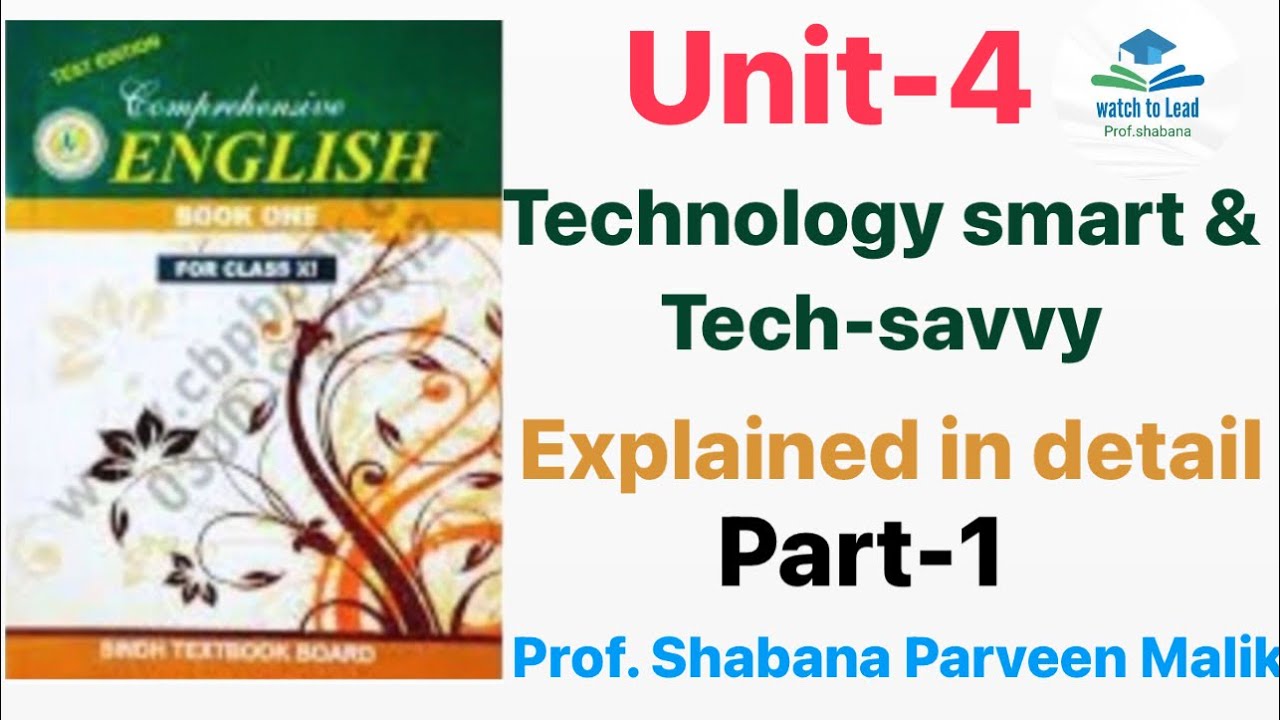 Unit-4 “Technology smart & Tech-savvy” part 1 | Explained in detail | New English Course Book Xl