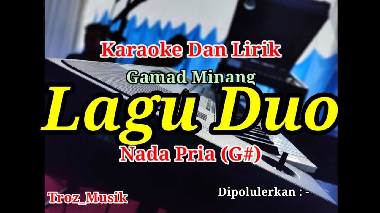 Karaoke Lagu Duo Nada Pria (G#) Gamad Minang