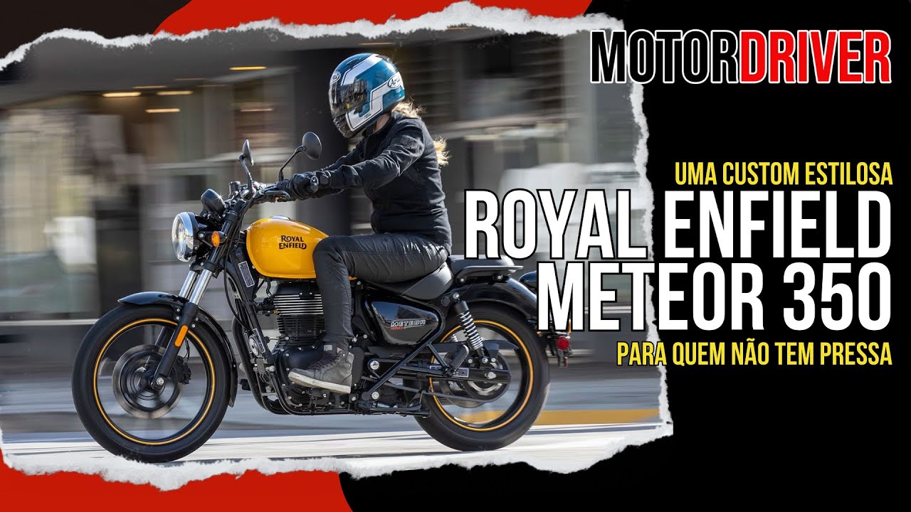 Royal Enfield Meteor 350 - Para quem quer estilo e não tem pressa
