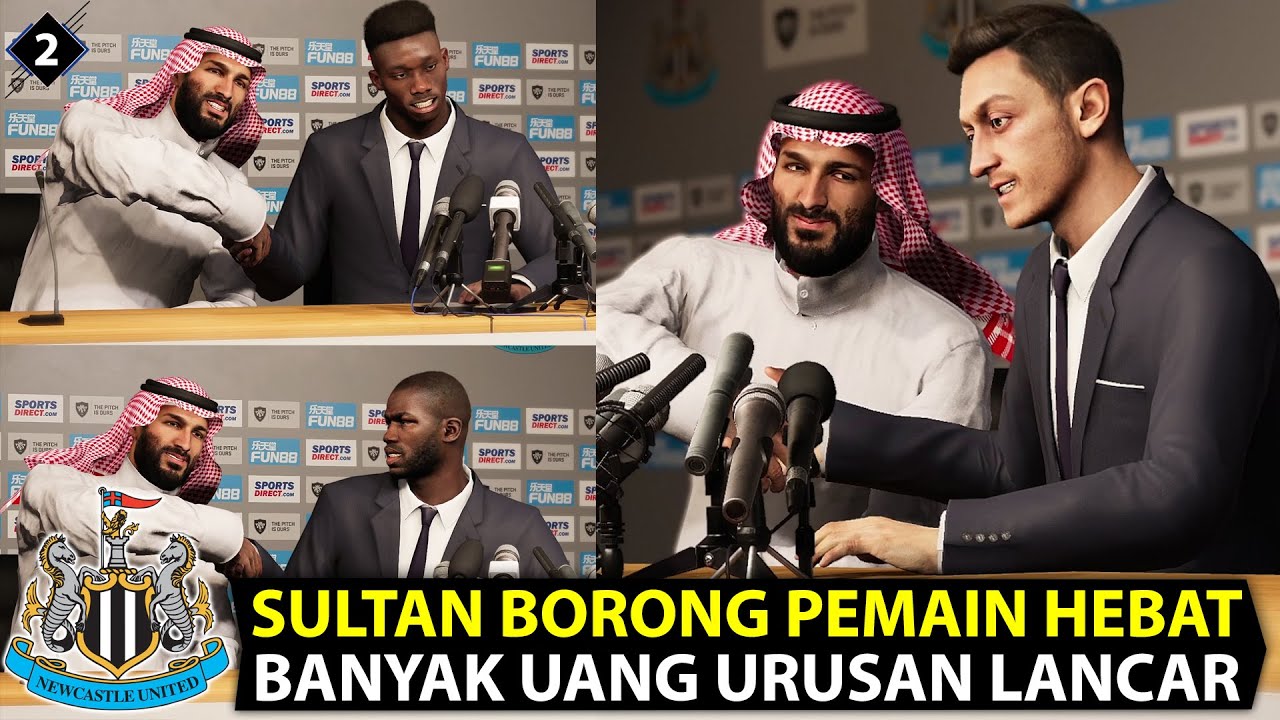 EPISODE 2 | SULTAN BORONG BANYAK PEMAIN BERKUALITAS UNTUK MEMPERKUAT NEWCASTLE UNITED!