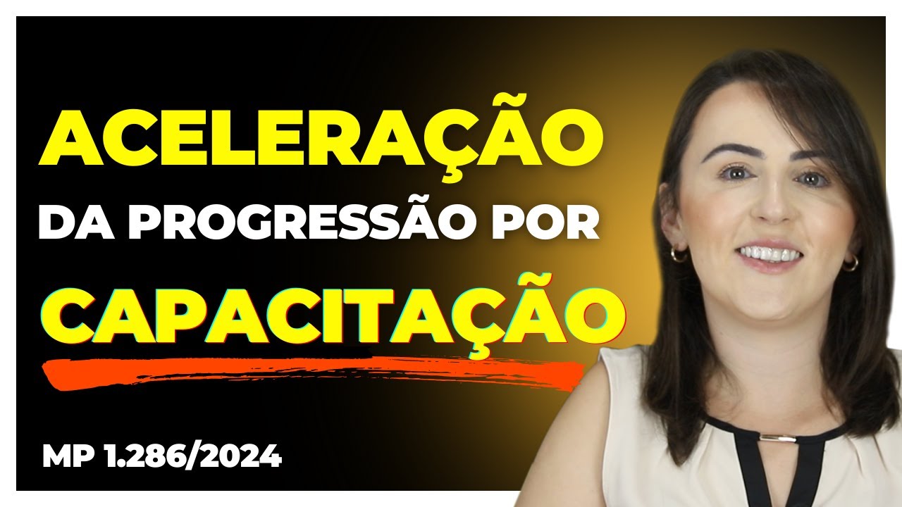 ACELERA&Ccedil;&Atilde;O POR CAPACITA&Ccedil;&Atilde;O (MP 1286/2024) | Servidores TAEs