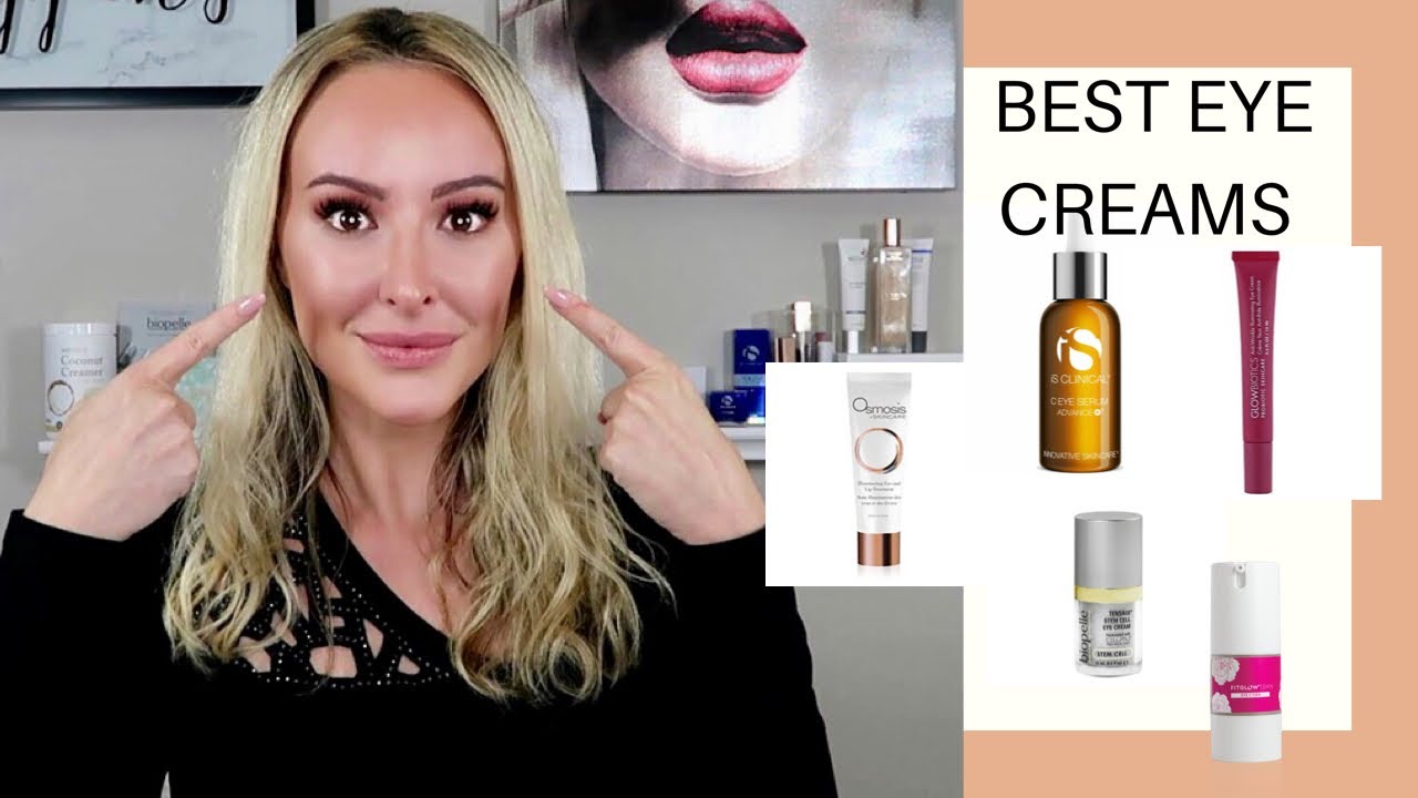BEST Eye Creams for EVERY Eye Concern | Medical Grade Anti-aging Eye Creams 2019