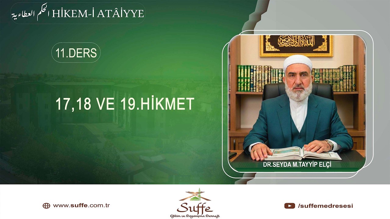 HİKEM-İ ÂTAİYYE 11. DERS (17,18 VE 19. HİKMET)