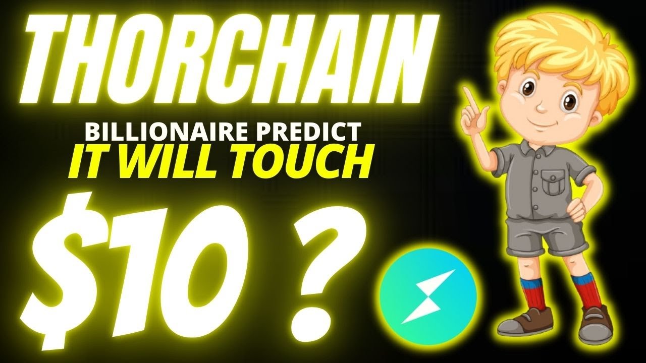 THORCHAIN COIN PRICE PREDICTION THIS END OF YEAR IT WILL TOUCH $10?