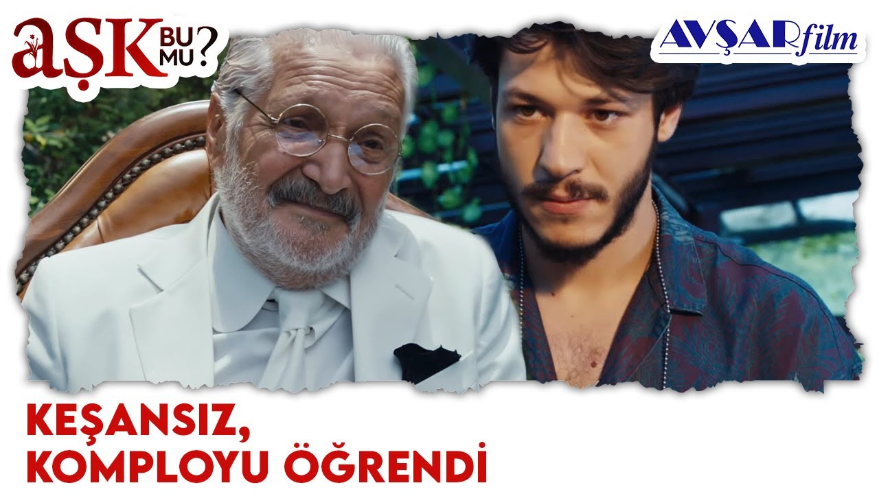 Keşansız Komployu &Ouml;ğrendi - Aşk Bu Mu?