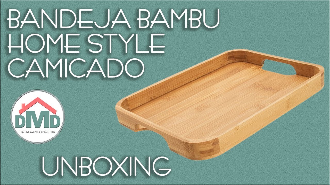 Bandeja de Bambu Home Style da Camicado - Unboxing com Detalhes