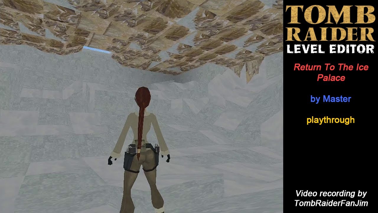 Tomb Raider Custom TRLE - Return To The Ice Palace (by Master)