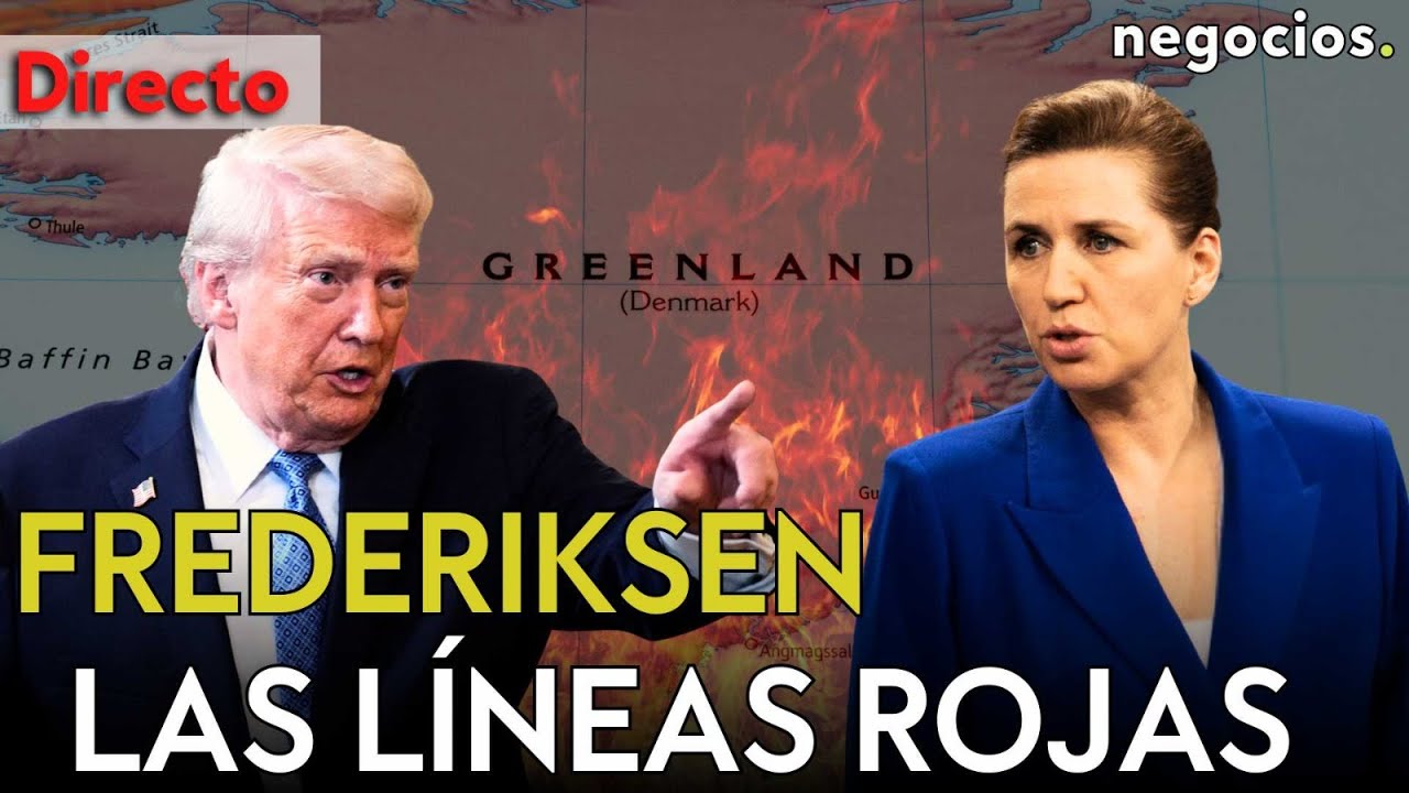 DIRECTO | DINAMARCA RESPONDE AL PLAN DE TRUMP PARA GROENLANDIA: LAS LÍNEAS ROJAS DE FREDERIKSEN
