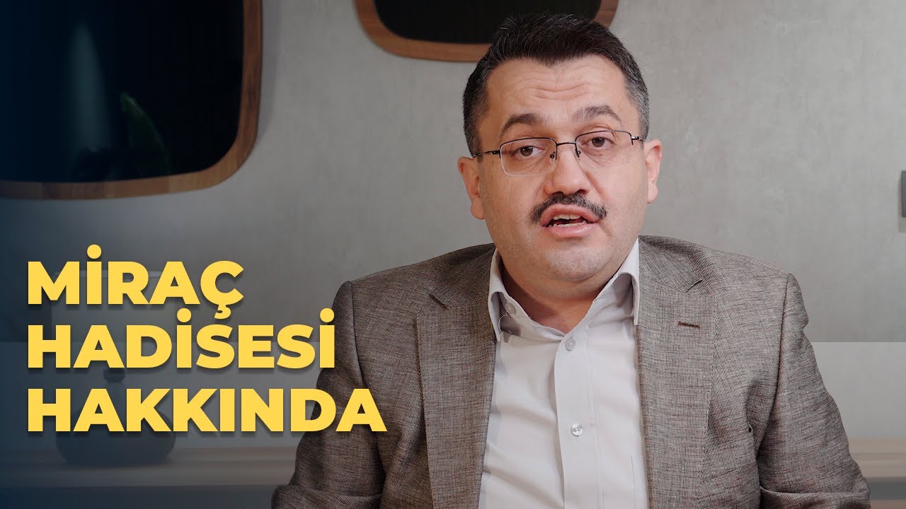 Miraç Hadisesi Hakkında...