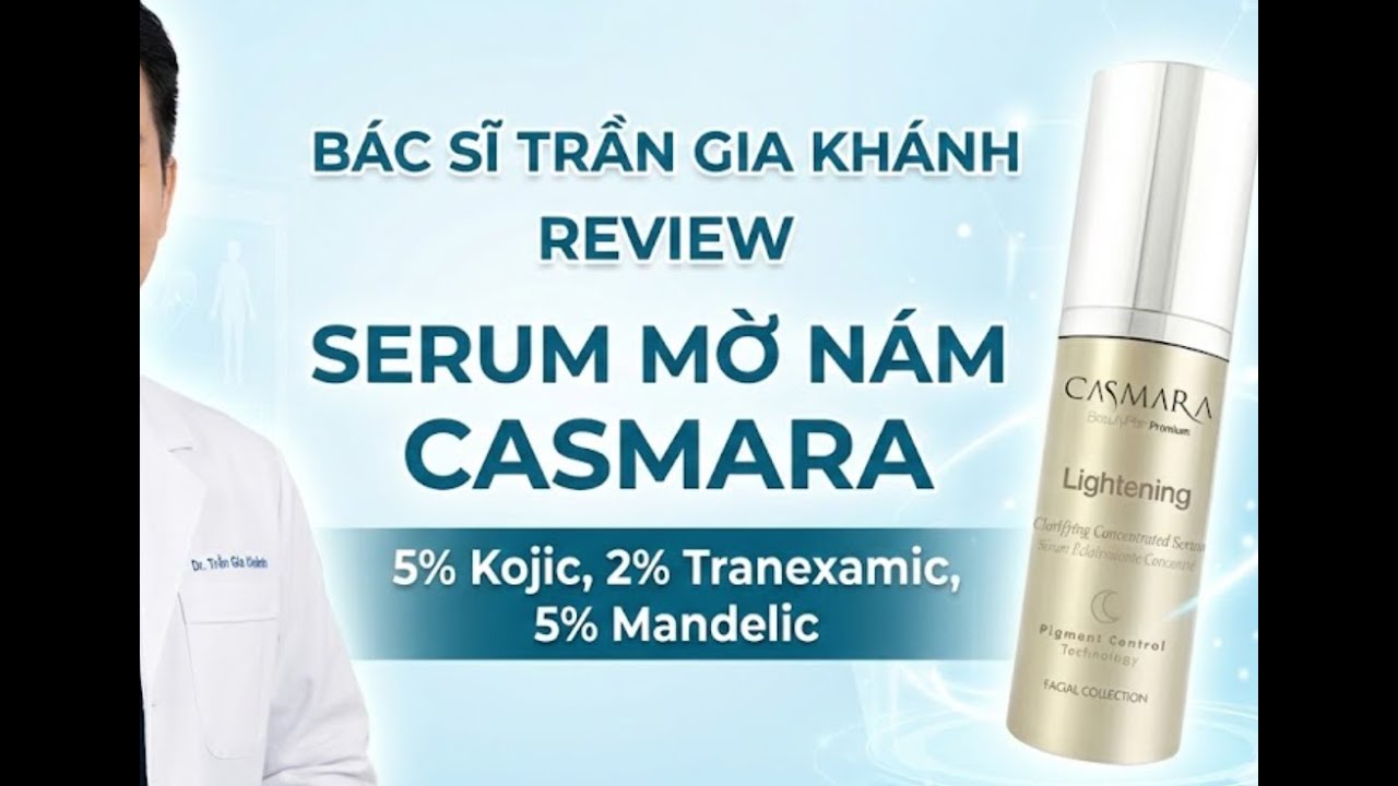 SERUM NÁM  CASMARA PHÂN TÍCH CHI TIẾT | DR TRẦN GIA KHÁNH