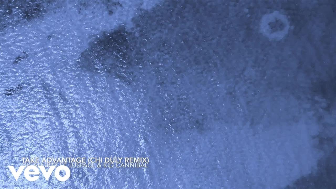 Gigahurtz - Take Advantage [Chi Duly Club Remix] (Audio) ft. JusPaul, Kid Cannibal