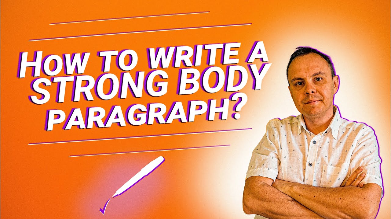 How to Write a Strong Body Paragraph