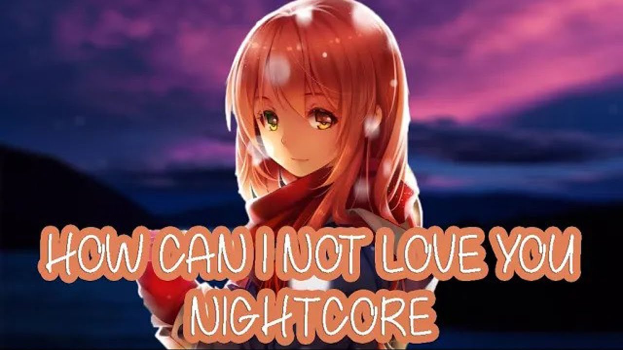 Nightcore - How can i not love you (Lyrics)