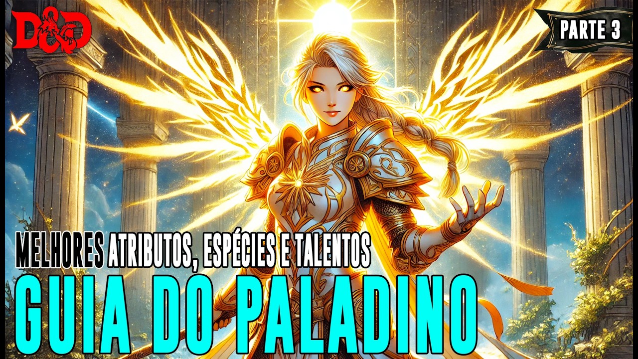 [D&D] Guia do Paladino | Atributos, Talentos, Espécies e Backgrounds - Dicas de RPG #371