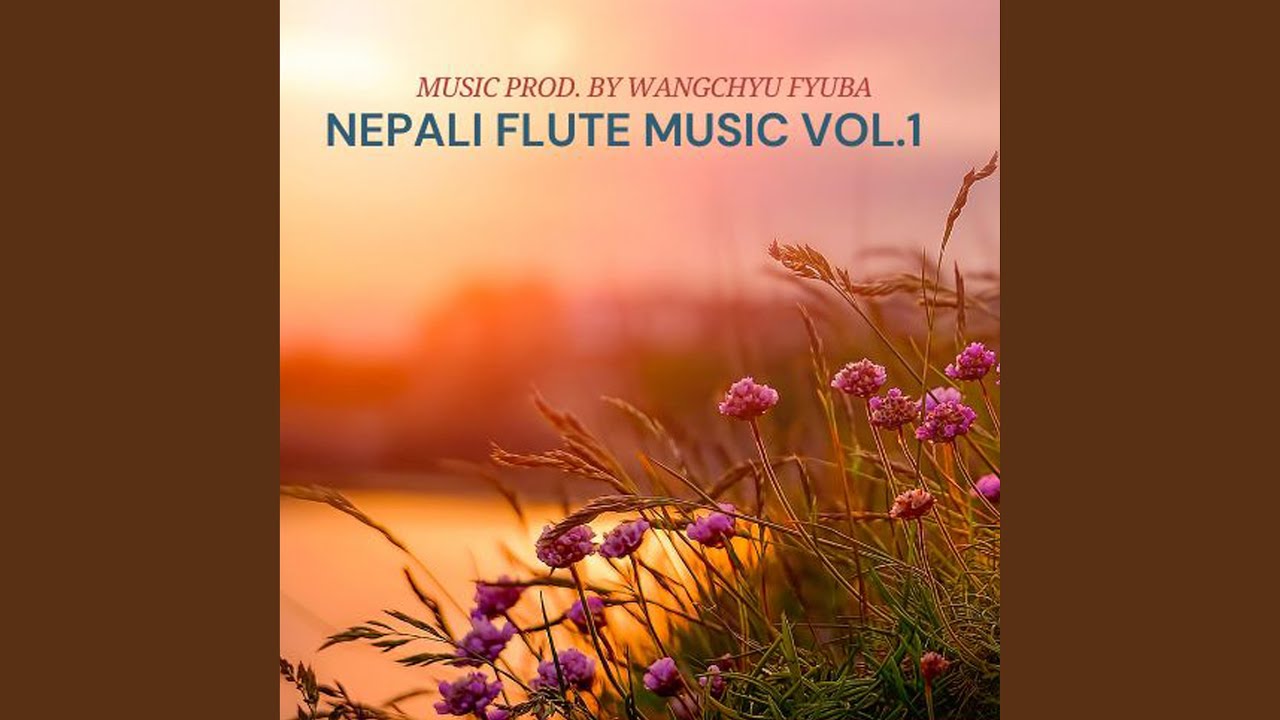 NEPALI FLUTE MUSIC, Vol. 1