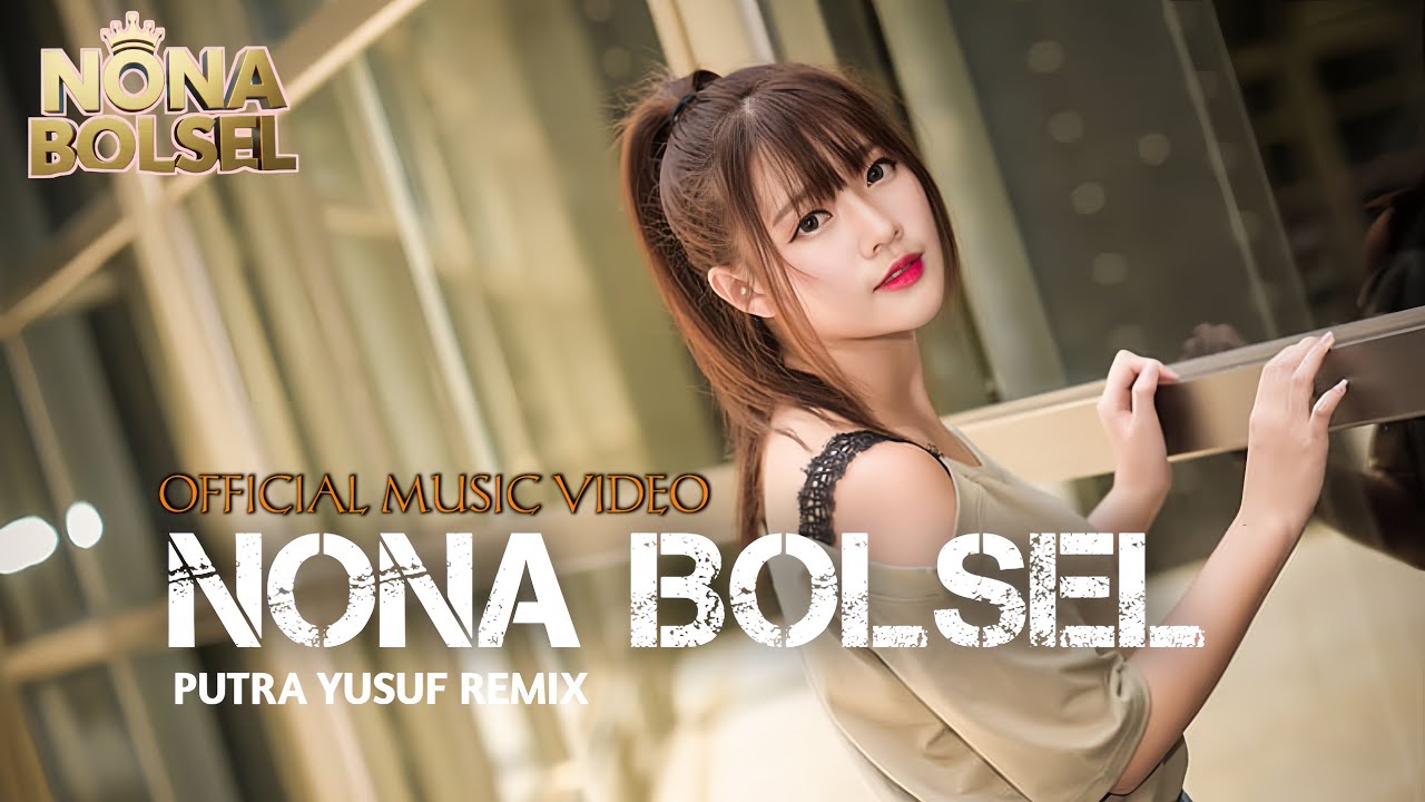 DISCO TANAH - NONA BOLSEL _ PUTRA YUSUF REMIX ( Official Music Video ) 