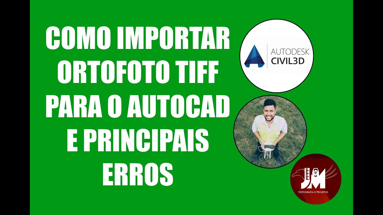 TUTORIAL-COMO IMPORTAR ORTOFOTO PRO AUTOCAD E PRINCIPAIS ERROS