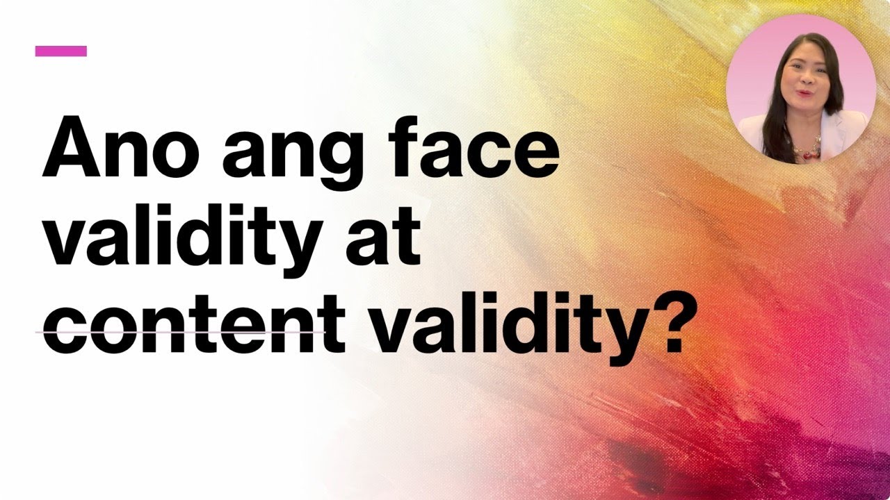 Ano ang face validity at content validity | Research instrument tips