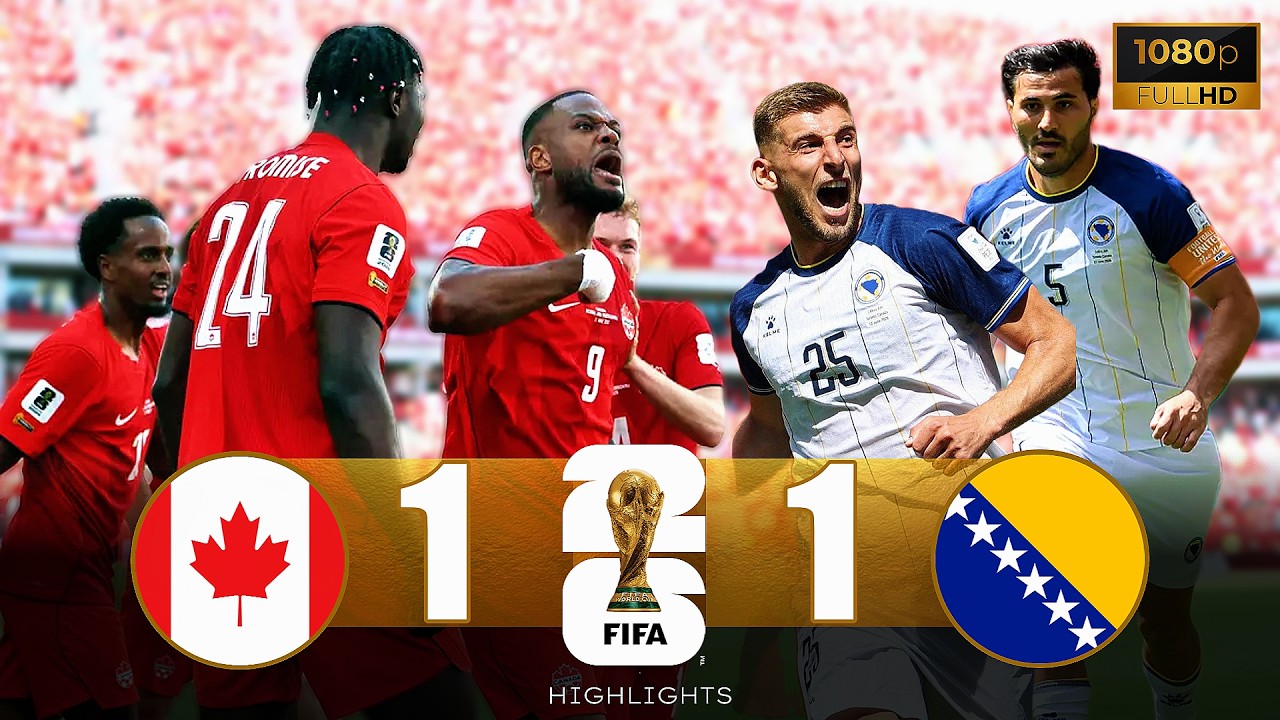 Canada vs Bosnia and Herzegovina 1-1 | Full Match Highlights | FIFA World Cup 2026