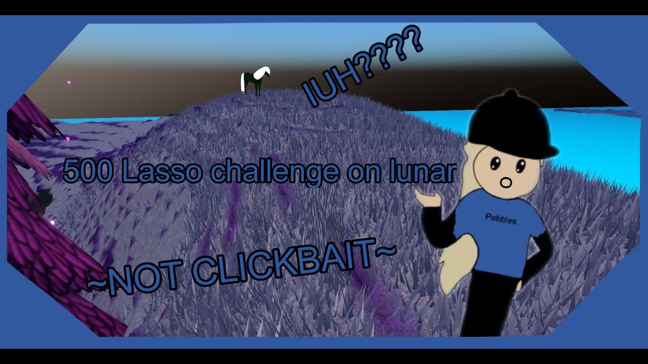 500 Lasso challenge on lunar | Pebbles plays