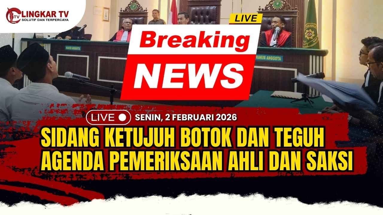 🔴LIVE  SIDANG KETUJUH BOTOK DAN TEGUH AGENDA PEMERIKSAAN AHLI DAN SAKSI