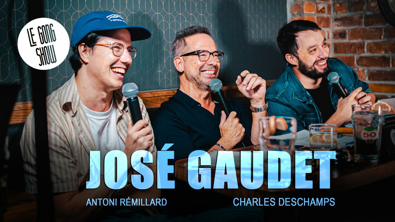 Le Gong Show - Ep.269 José Gaudet