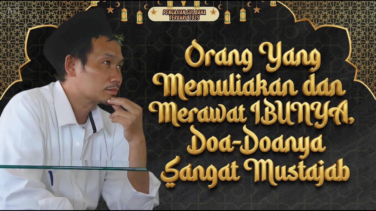 DOA Orang Yang Memuliakan Ibu-nya Itu Sangat Mustajab || Gus Baha